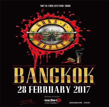  Gun N’ Roses Not In This Lifetime Tour Live in Bangkok – Tuesday 28th February 2017